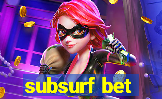 subsurf bet